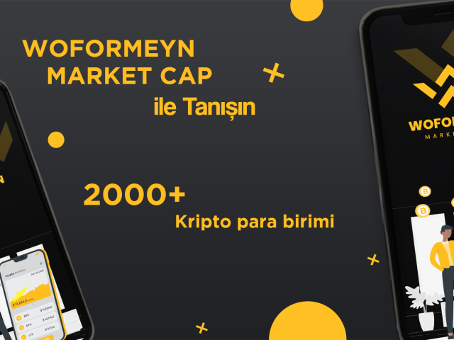 Ücretsiz Kripto ve Borsa Takip Uygulaması; Woformeyn Market Cap