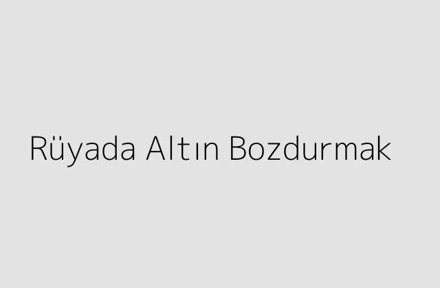 000000.pngtextRuyada Altin Bozdurmak