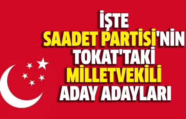 saadet partisi tokat milletvekili aday adaylari 416802.webp