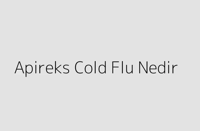 000000.pngtextApireks Cold Flu Nedir