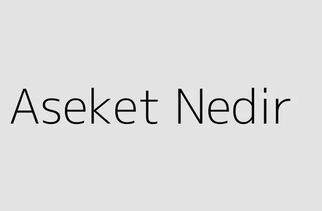 Aseket Nedir