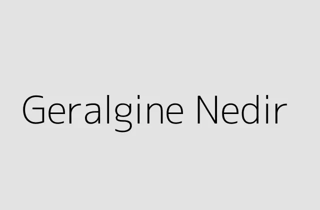 Geralgine Nedir