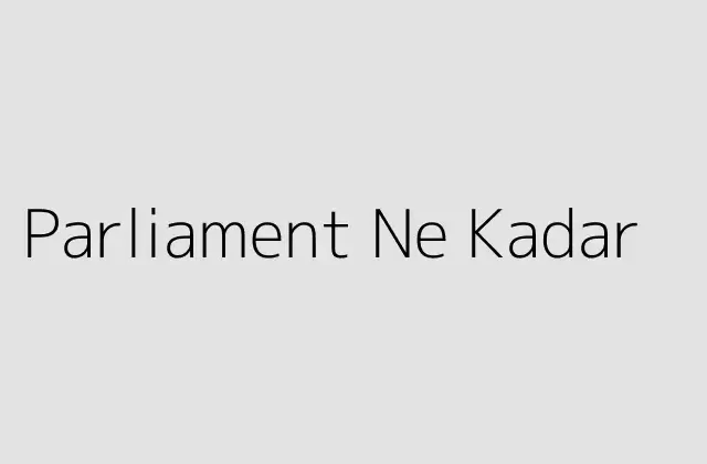 Parliament Ne Kadar