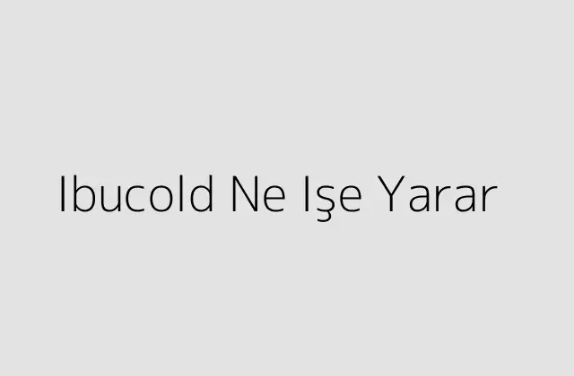 Ibucold Ne Işe Yarar