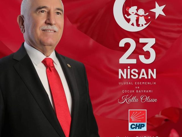 Chp Tokat Miletvekili Adayı Kadim Durmaz 23 Nisan Ulusal Egemenlik Ve Çocuk Bayramı Nedeniyle Mesaj Yayınladı