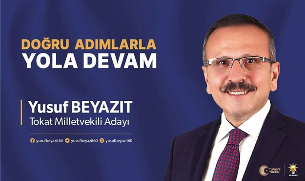 Tokat’ın ağır sorunlarının çözümünde akla gelen AK PARTİ Milletvekili: Yusuf Beyazıt