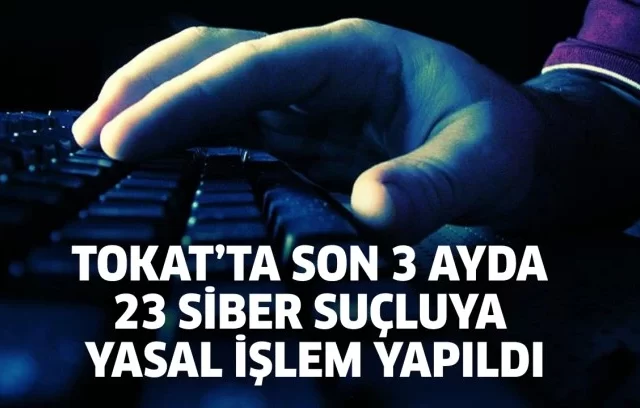 tokat ta son 3 ayda 23 siber sucluya yasal islem yapildi 14222.webp