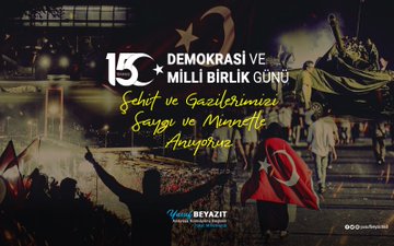 Tokat Ak Parti Milletvekili ve Anayasa Komisyonu Başkanı Yusuf Beyazıt’ın 15 Temmuz Demokrasi ve Milli Birlik Günü Mesajı