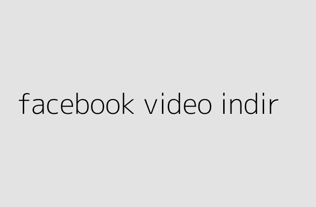 facebook video indir.pngtextfacebook video indir