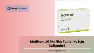 motilium 10 mg film tablet ne icin kullanilir