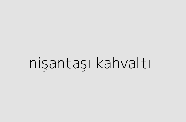 nisantasi kahvalti.pngtextnisantasi kahvalti