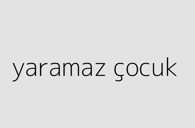 yaramaz çocuk