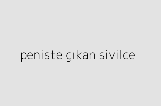 peniste çıkan sivilce