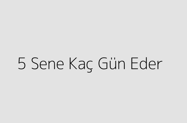 5 Sene Kac Gun Eder.pngtext5 Sene Kac Gun Eder