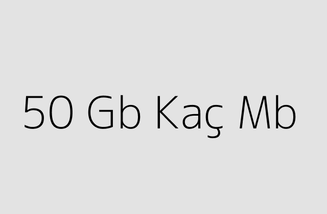 50 Gb Kaç Mb