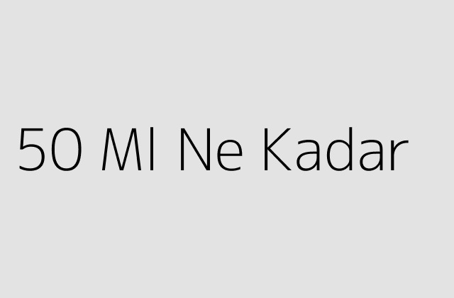 50 Ml Ne Kadar.pngtext50 Ml Ne Kadar