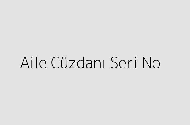 Aile Cuzdani Seri No.pngtextAile Cuzdani Seri No