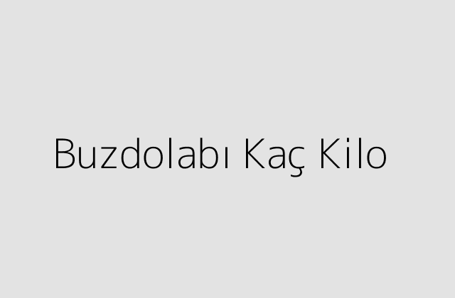 Buzdolabi Kac Kilo.pngtextBuzdolabi Kac Kilo