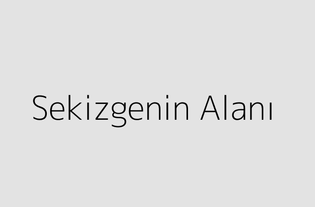 Sekizgenin Alanı