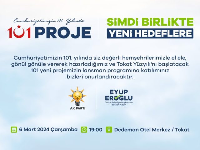 Ak Parti Tokat Belediye Başkan Adayı Eyüp Eroğlu, Cumhuriyetin 101. yılında Tokat için 101 yeni projesini tanıttı