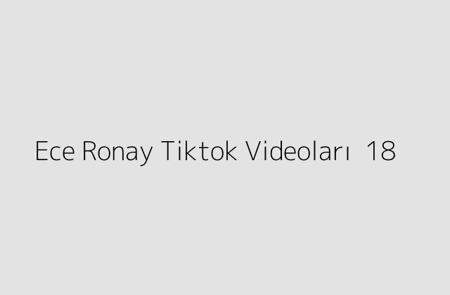 Ece Ronay Tiktok Videolari 18.pngtextEce Ronay Tiktok Videolari 18