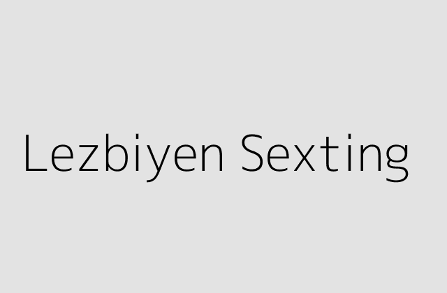 Lezbiyen Sexting.pngtextLezbiyen Sexting