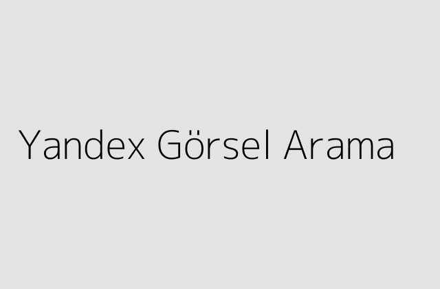 Yandex Görsel Arama