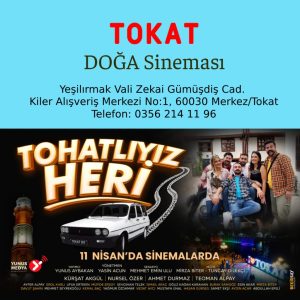 Tohatlıyız Heri” 11 Nisan’da Vizyonda: Tokat’tan Çıkan Sıcak Bir Hikâye