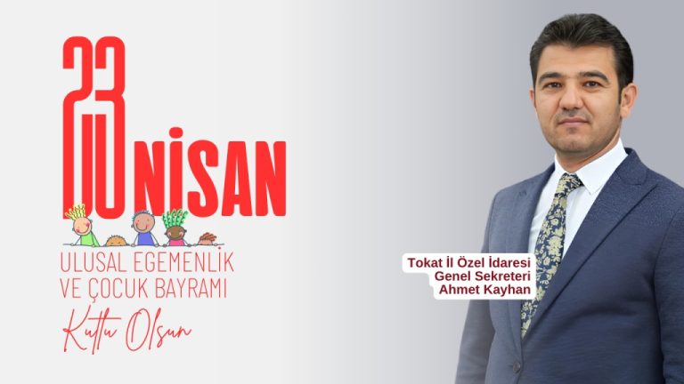 Genel Sekreter Ahmet Kayhan’dan 23 Nisan Mesajı: ❝Çocuklarımız, Yarınlarımızın Mimarıdır❞