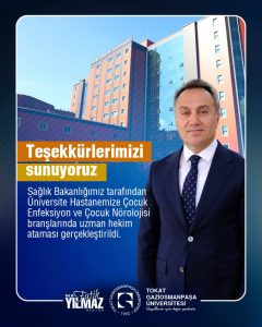 Tokat Gaziosmanpaşa Üniversitesi’ne Yeni Hekim Atamalarıyla Sağlık Hizmetleri Güçleniyor
