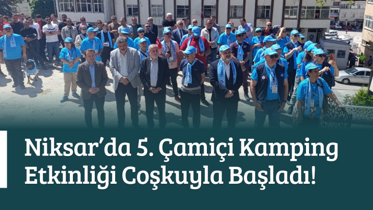 Niksar’da 5. Çamiçi Kamping Etkinliği Coşkuyla Başladı!