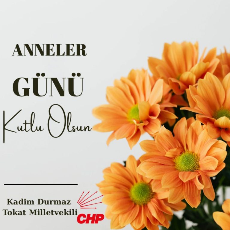 Kadim Durmaz’dan Anneler Günü Mesajı: “Toplumun Temel Taşı Annelerimizdir”