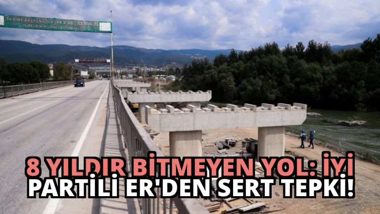 8 Yıldır Bitmeyen Yol: İYİ Partili Er’den Sert Tepki!