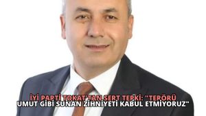 İYİ Parti Tokat’tan Sert Tepki: “Terörü Umut Gibi Sunan Zihniyeti Kabul Etmiyoruz”