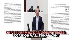 CHP’li Durmaz’dan Tokat Tepkisi: ‘Koridor Var, Tokat Yok!’