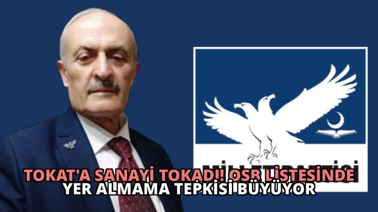 Tokat’a Sanayi Tokadı! OSB Listesinde Yer Almama Tepkisi Büyüyor