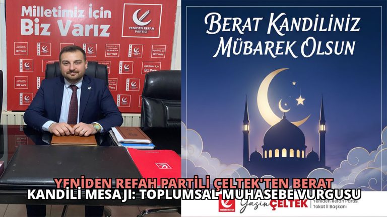 Yeniden Refah Partili Çeltek’ten Berat Kandili Mesajı: Toplumsal Muhasebe Vurgusu
