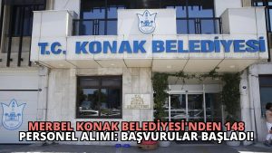 MERBEL Konak Belediyesi’nden 148 Personel Alımı: Başvurular Başladı!