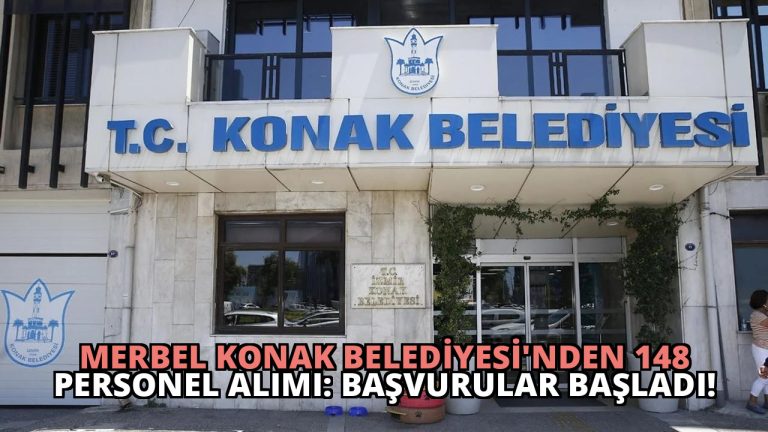 MERBEL Konak Belediyesi’nden 148 Personel Alımı: Başvurular Başladı!