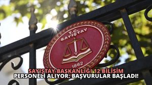 Sayıştay Başkanlığı 12 Bilişim Personeli Alıyor: Başvurular Başladı!