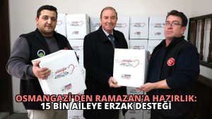 Osmangazi’den Ramazan’a Hazırlık: 15 Bin Aileye Erzak Desteği