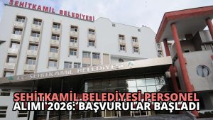 Şehitkamil Belediyesi Personel Alımı 2026: Başvurular Başladı