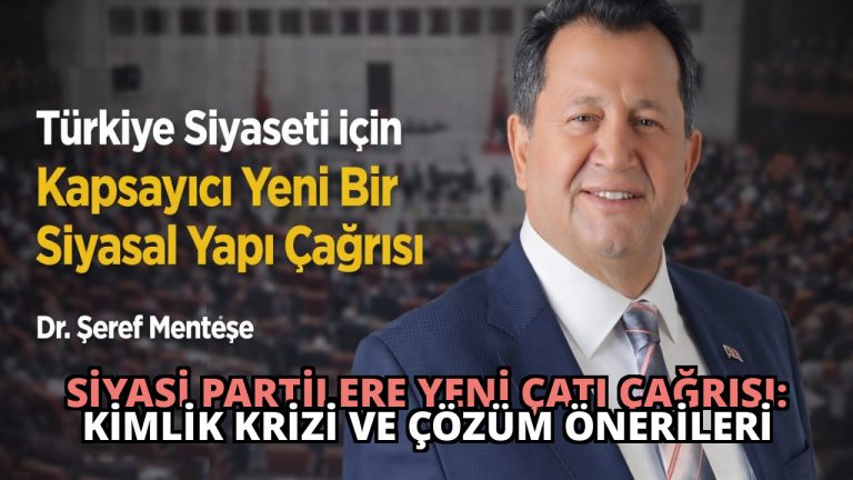 Siyasi Partilere Yeni Çatı Çağrısı: Kimlik Krizi ve Çözüm Önerileri