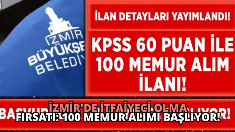 İzmir’de İtfaiyeci Olma Fırsatı: 100 Memur Alımı Başlıyor!