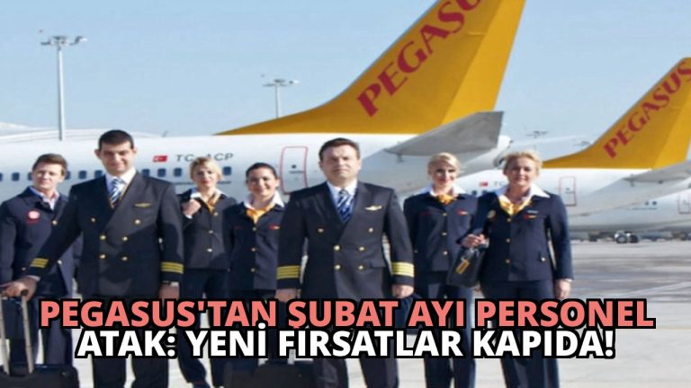 Pegasus’tan Şubat Ayı Personel Atak: Yeni Fırsatlar Kapıda!