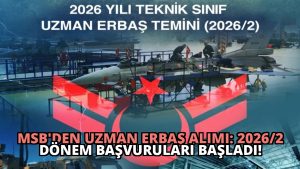 MSB’den Uzman Erbaş Alımı: 2026/2 Dönem Başvuruları Başladı!