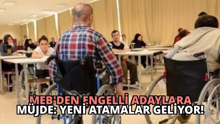 MEB’den Engelli Adaylara Müjde: Yeni Atamalar Geliyor!