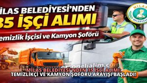 Milas Belediyesi’nden 35 İşçi Alımı: Temizlikçi ve Kamyon Şoförü Arayışı Başladı!