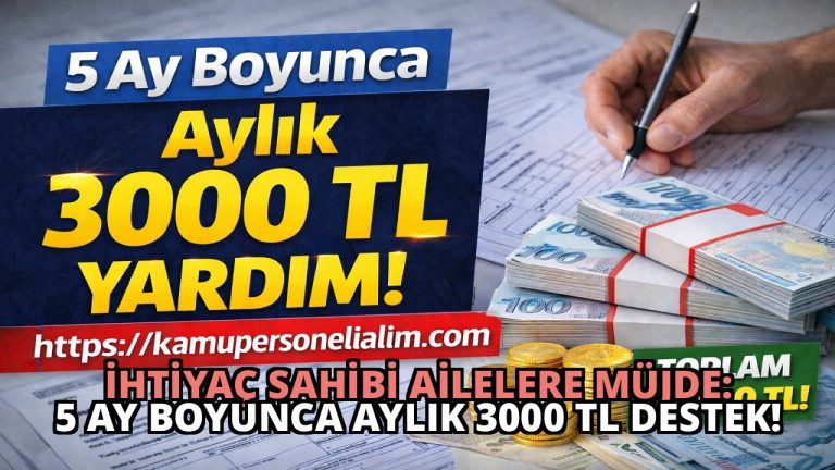 İhtiyaç Sahibi Ailelere Müjde: 5 Ay Boyunca Aylık 3000 TL Destek!