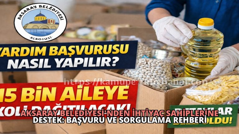 Aksaray Belediyesi’nden İhtiyaç Sahiplerine Destek: Başvuru ve Sorgulama Rehberi